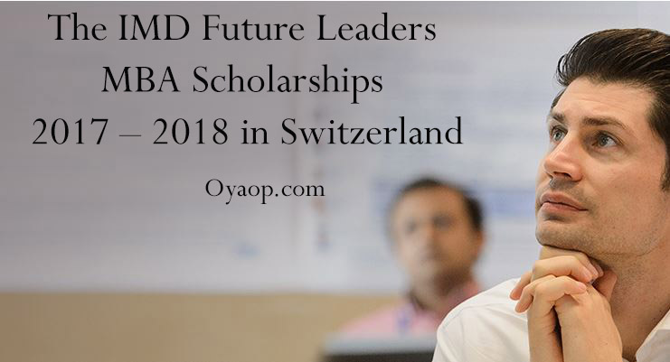 The IMD Future Leaders MBA Scholarships 2017 – 2018 in SwitzerlandThe IMD Future Leaders MBA Scholarships 2017 – 2018 in Switzerland