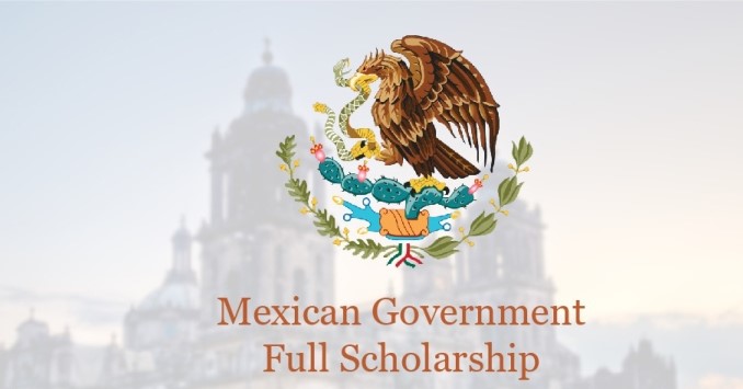 Mexican Government Scholarships for International Students 2018 (Full Scholarship)