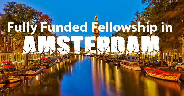 Fully Funded Fellowship in Amsterdam, Netherlands