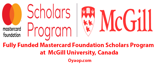 Fully Funded Mastercard Foundation Scholars Program at McGill University, Canada