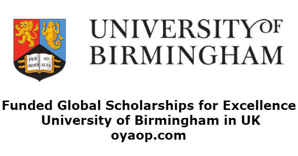 Funded Global Scholarships for Excellence at University of Birmingham in UK