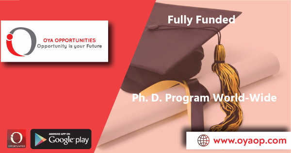 Fully Funded Ph. D. Scholarships all over the World