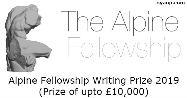 Alpine Fellowship Writing Prize 2019 (Prize of upto £10,000)