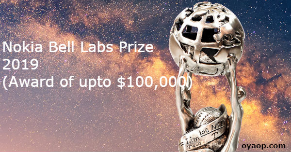 Nokia Bell Labs Prize 2019 (Award of upto $100,000)