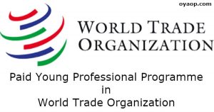 Paid Young Professional Programme in World Trade Organization