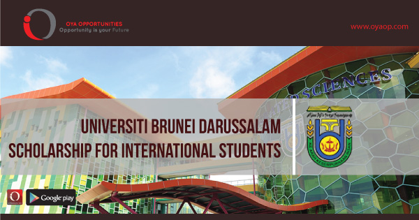 Universiti Brunei Darussalam Scholarship for International Students, oyaop, oyaop.com, www.oyaop.com, oyaop opportunities, oya opportunities