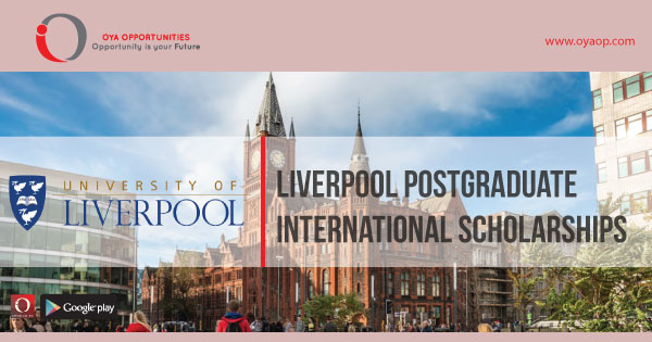 Liverpool Postgraduate International Scholarships, oyaop, oyaop.com, www.oyaop.com, oyaop opportunities, oya opportunities