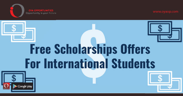 Free Scholarships Offers for International Students, oyaop, oyaop.com, www.oyaop.com, oyaop opportunities, oya opportunities