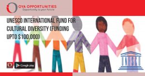 UNESCO International Fund For Cultural Diversity (Funding upto $100,000)