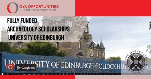 Fully Funded Archaeology Scholarships at University of Edinburgh