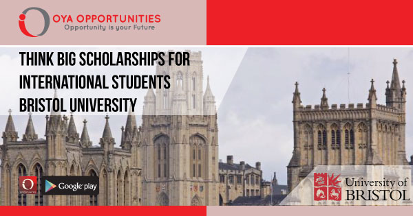 Think Big Bristol University Scholarships For International Students
