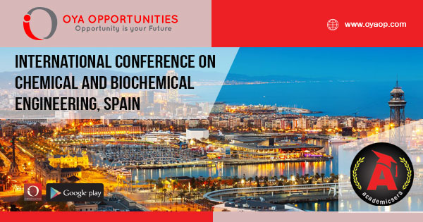Academicsera - 565th International Conference on Chemical and Biochemical Engineering (ICCBE), 11-12 November 2019, Barcelona, Spain