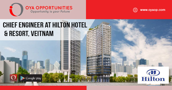 Chief Engineer at Hilton Hotel & Resort, Veitnam