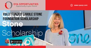 Fully Funded Carole Stone Foundation Scholarship
