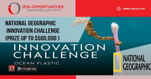 National Geographic Innovation Challenge (prize up to $500,000 )