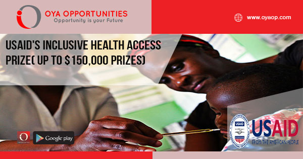 USAID's Inclusive Health Access Prize( up to $150,000 prizes)