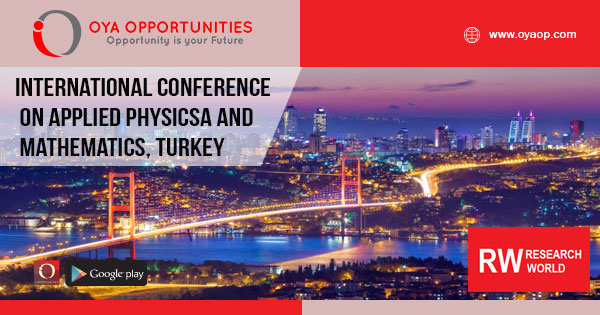 International Conference on Applied Physicsa and Mathematics, Turkey