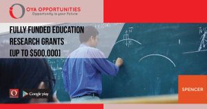 Fully Funded Education Research Grants [up to $500,000]