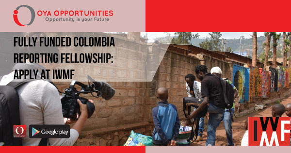 Fully Funded Colombia Reporting Fellowship | Apply at IWMF