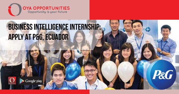 Business Intelligence Internship | Apply at P&G, Ecuador