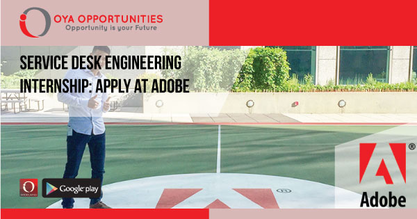 Service Desk Engineering Internship | Apply at Adobe