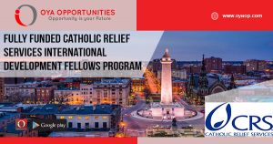Fully Funded Catholic Relief Services International Development Fellows Program 2019
