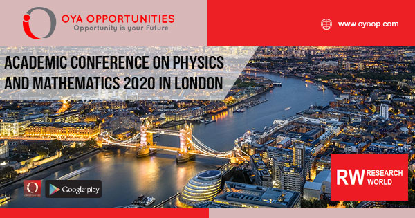 Academic Conference on Physics and Mathematics 2020 in London