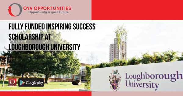 Fully Funded Inspiring Success Scholarship at Loughborough University