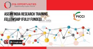 ASEAN India Research Training Fellowship (Fully Funded)
