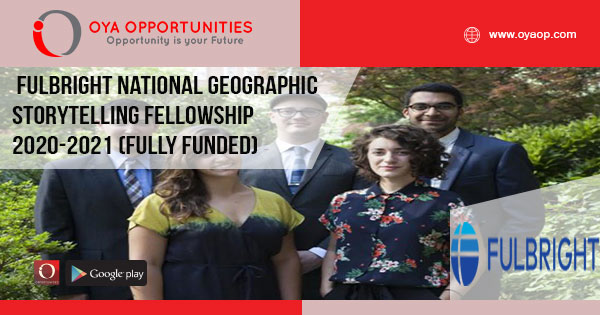 Fulbright National Geographic Storytelling Fellowship 2020-2021 (Fully Funded)