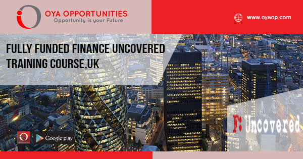 Fully Funded Finance Uncovered Training Course,UK
