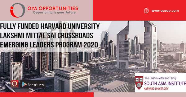 Fully Funded Harvard University Lakshmi Mittal SAI Crossroads Emerging Leaders Program 2020
