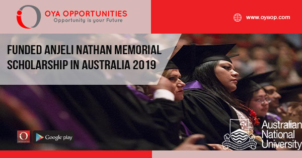 Funded Anjeli Nathan Memorial Scholarship in Australia 2019
