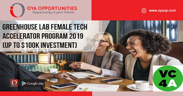 GreenHouse Lab Female Tech Accelerator Program 2019 (Up to $100K investment)