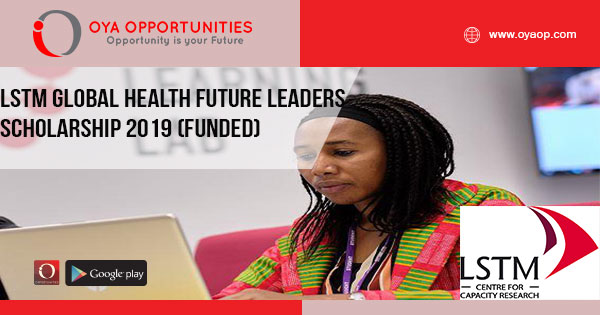 LSTM Global Health Future Leaders Scholarship 2019 (Funded)