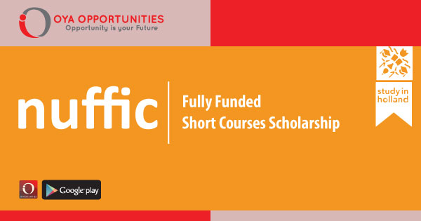 Fully Funded Nuffic Scholarship for Short Courses
