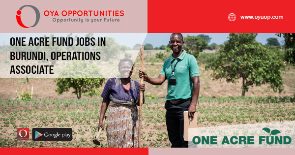 One Acre Fund Jobs in Burundi, Operations Associate