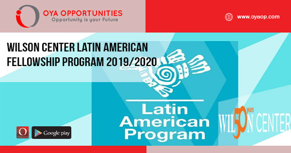 Wilson Center Latin American Fellowship Program 2019/2020