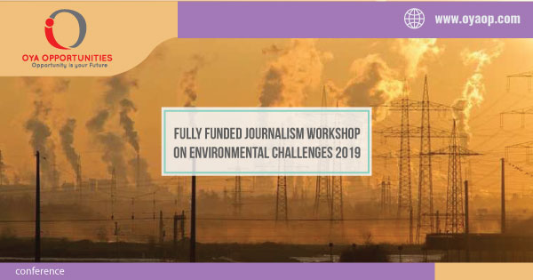 Fully Funded Journalism Workshop on Environmental Challenges 2019