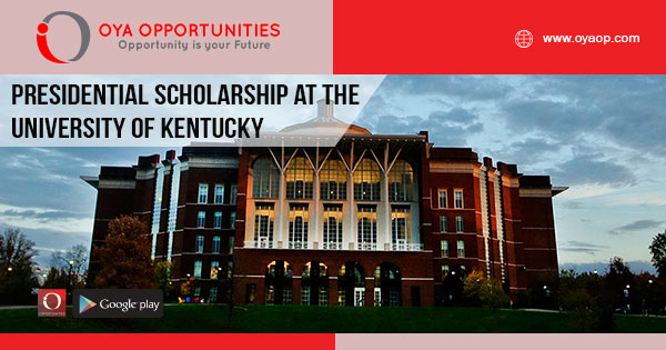 Presidential Scholarship at the University of Kentucky - OYA ...