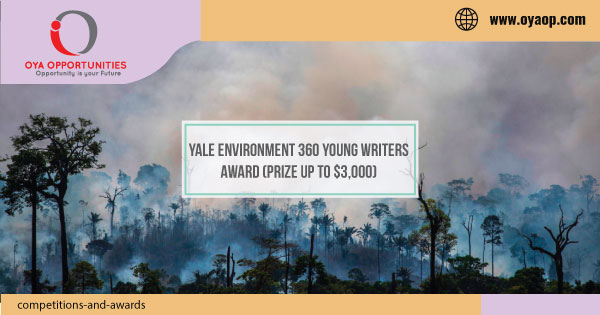 Yale Environment 360 Young Writers Award (Prize up to $3,000)