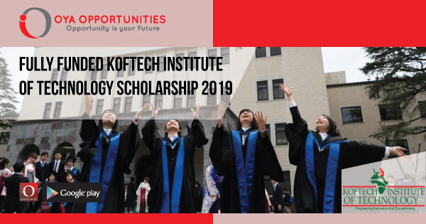 Fully Funded Koftech Institute of Technology Scholarship 2019