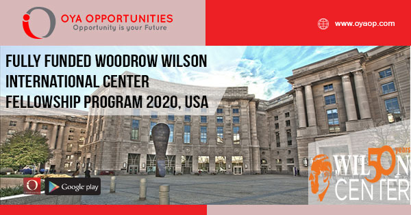 Fully Funded Woodrow Wilson International Center Fellowship Program 2020, USA