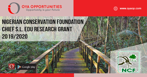 Nigerian Conservation Foundation Chief S.L. Edu Research Grant 2019/2020