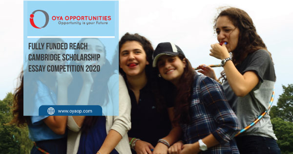 Fully Funded Reach Cambridge Scholarship Essay Competition 2020