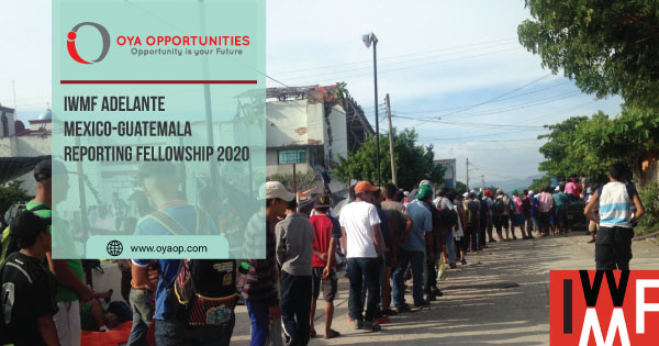 IWMF Adelante Mexico-Guatemala Reporting Fellowship 2020
