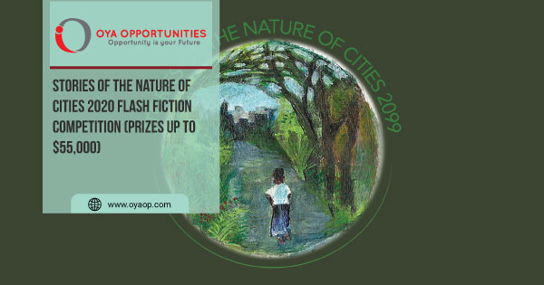 Stories of the Nature of Cities 2020 Flash Fiction Competition (prizes up to $55,000)