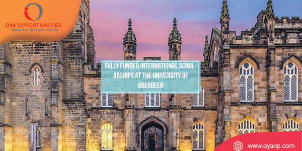 Fully Funded International Scholarships at the University of Aberdeen
