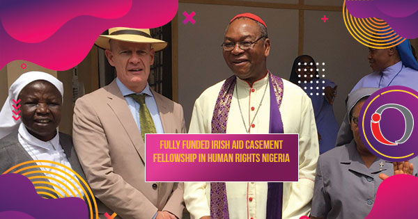 Fully Funded Irish Aid Casement Fellowship in Human Rights Nigeria