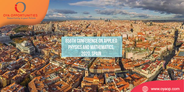 856th Conference on Physics and Mathematics, 2020, Spain